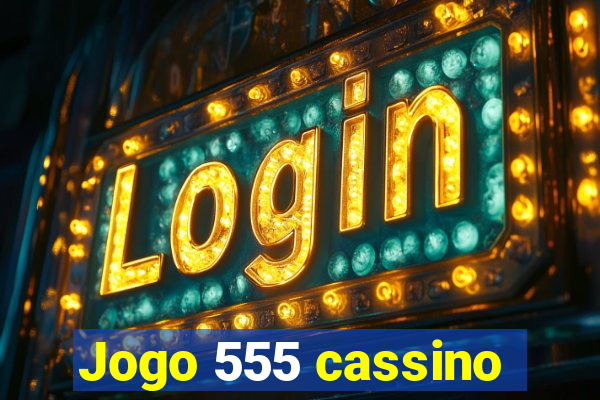 Jogo 555 cassino